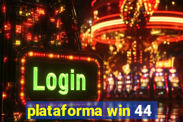 plataforma win 44